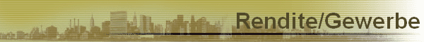 Rendite/Gewerbe Rendite/Gewerbe